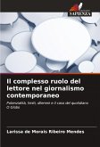 Il complesso ruolo del lettore nel giornalismo contemporaneo Il complesso ruolo del lettore nel giornalismo contemporaneo