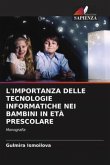 L'IMPORTANZA DELLE TECNOLOGIE INFORMATICHE NEI BAMBINI IN ETÀ PRESCOLARE