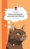 Katze und Mensch zwischen den Welten. Life is a Story - story.one