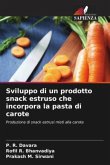 Sviluppo di un prodotto snack estruso che incorpora la pasta di carote