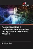 Postumanesimo e trasformazione genetica in Oryx and Crake della Atwood