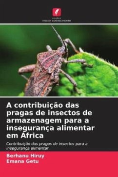 A contribuição das pragas de insectos de armazenagem para a insegurança alimentar em África - Hiruy, Berhanu;Getu, Emana