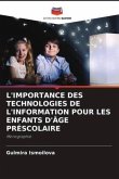 L'IMPORTANCE DES TECHNOLOGIES DE L'INFORMATION POUR LES ENFANTS D'ÂGE PRÉSCOLAIRE