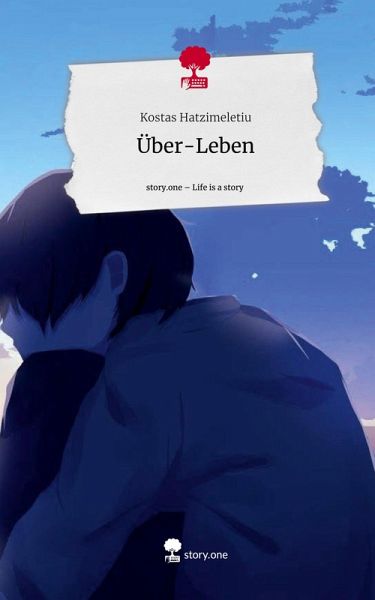 Über-Leben. Life is a Story - story.one