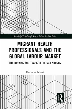 Migrant Health Professionals and the Global Labour Market - Adhikari, Radha