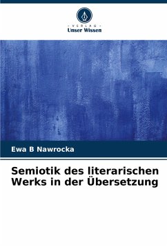 Semiotik des literarischen Werks in der Übersetzung - Nawrocka, Ewa B