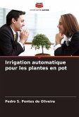 Irrigation automatique pour les plantes en pot