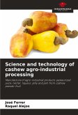 Science and technology of cashew agro-industrial processing
