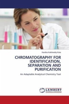 CHROMATOGRAPHY FOR IDENTIFICATION, SEPARATION AND PURIFICATION - Kota, Kavitha Kotthireddy