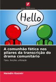 A comunhão fática nos pilares da transcrição do drama comunitário