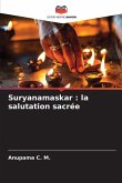 Suryanamaskar : la salutation sacrée Suryanamaskar : la salutation sacrée