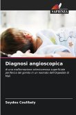 Diagnosi angioscopica Diagnosi angioscopica