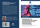 Auswirkung von Verhaltensverzerrungen auf das Ranking von Finanzierungs Entscheidungen Auswirkung von Verhaltensverzerrungen auf das Ranking von Finanzierungs Entscheidungen