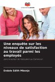 Une enquête sur les niveaux de satisfaction au travail parmi les employés Une enquête sur les niveaux de satisfaction au travail parmi les employés