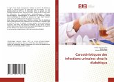 Caractéristiques des infections urinaires chez le diabétique Caractéristiques des infections urinaires chez le diabétique