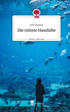 Die reinste Hassliebe. Life is a Story - story.one - Schwarz, Jule