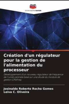 Création d'un régulateur pour la gestion de l'alimentation du processeur - Rocha Gomes, Josinaldo Roberto;C. Oliveira, Leiva