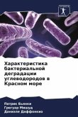 Harakteristika bakterial'noj degradacii uglewodorodow w Krasnom more