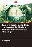 Les murmures de la terre : le voyage de l'Inde à travers le changement climatique