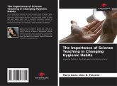 The Importance of Science Teaching in Changing Hygienic Habits The Importance of Science Teaching in Changing Hygienic Habits