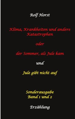 Klima, Krankheiten und andere Katastrophen - Jule gibt nicht auf: Klima-Aktivistin, Klimawandel, Klimaschutz, Greenwashing, Artenvielfalt, Autismus, Burnout, Obstplantage, Müllreduzierung, Plastikmüll - Horst, Rolf