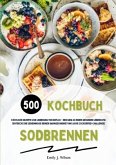 Sodbrennen Kochbuch: 500 köstliche Rezepte zur Linderung von Reflux - Dein Weg zu einem gesunden Lebensstil! (Entdecke d