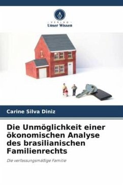 Die Unmöglichkeit einer ökonomischen Analyse des brasilianischen Familienrechts - Silva Diniz, Carine