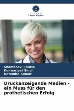 Druckanzeigende Medien - ein Muss für den prothetischen Erfolg - Shukla, Shambhavi;Singh, Kunwarjeet;Kumar, Narendra