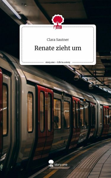 Renate zieht um. Life is a Story - story.one