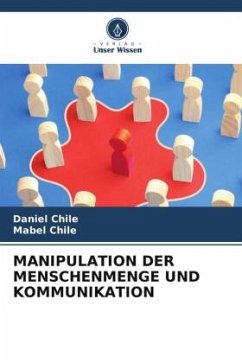 MANIPULATION DER MENSCHENMENGE UND KOMMUNIKATION - Chile, Daniel;Chile, Mabel