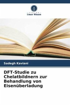 DFT-Studie zu Chelatbildnern zur Behandlung von Eisenüberladung - Kaviani, Sadegh