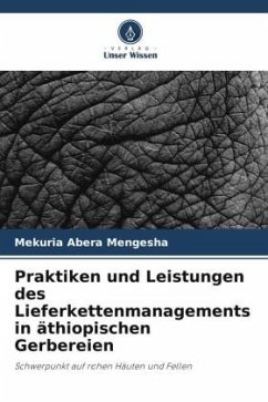 Praktiken und Leistungen des Lieferkettenmanagements in äthiopischen Gerbereien - Mengesha, Mekuria Abera