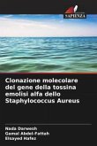 Clonazione molecolare del gene della tossina emolisi alfa dello Staphylococcus Aureus