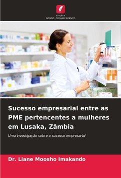 Sucesso empresarial entre as PME pertencentes a mulheres em Lusaka, Zâmbia - Imakando, Dr. Liane Moosho