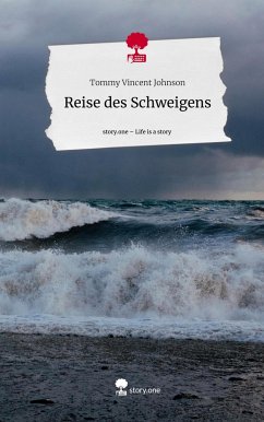 Reise des Schweigens. Life is a Story - story.one - Johnson, Tommy Vincent