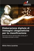 Elaborazione digitale di immagini citogenetiche per la classificazione Elaborazione digitale di immagini citogenetiche per la classificazione
