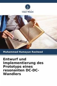 Entwurf und Implementierung des Prototyps eines resonanten DC-DC-Wandlers - Rasheed, Muhammad Humayun