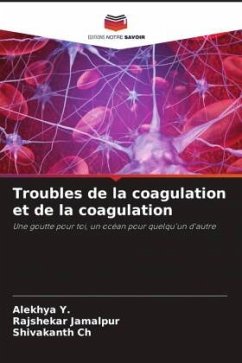 Troubles de la coagulation et de la coagulation - Y., Alekhya;Jamalpur, Rajshekar;Ch, Shivakanth