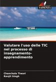 Valutare l'uso delle TIC nel processo di insegnamento-apprendimento Valutare l'uso delle TIC nel processo di insegnamento-apprendimento