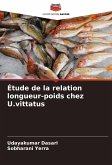 Étude de la relation longueur-poids chez U.vittatus Étude de la relation longueur-poids chez U.vittatus