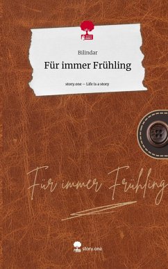 Cover Für immer Frühling. Life is a Story - story.one