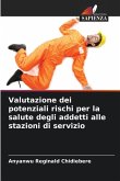 Valutazione dei potenziali rischi per la salute degli addetti alle stazioni di servizio Valutazione dei potenziali rischi per la salute degli addetti alle stazioni di servizio