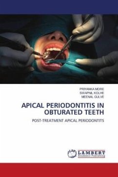 APICAL PERIODONTITIS IN OBTURATED TEETH - MORE, PRIYANKA;Kolhe, Swapnil;Gulve, Meenal