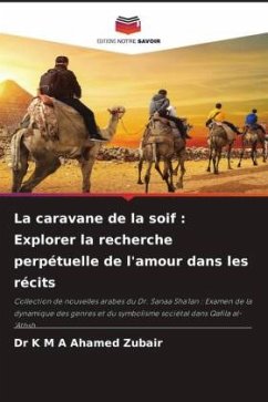 La caravane de la soif : Explorer la recherche perpétuelle de l'amour dans les récits - Zubair, Dr K M A Ahamed