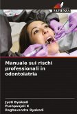 Manuale sui rischi professionali in odontoiatria Manuale sui rischi professionali in odontoiatria