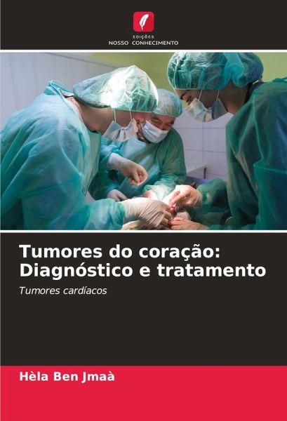 Tumores do coração: Diagnóstico e tratamento Tumores do coração: Diagnóstico e tratamento