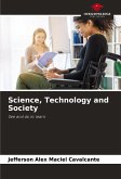 Science, Technology and Society Science, Technology and Society