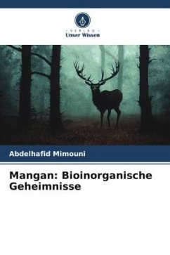 Mangan: Bioinorganische Geheimnisse - Mimouni, Abdelhafid