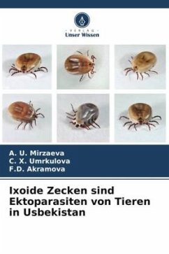 Ixoide Zecken sind Ektoparasiten von Tieren in Usbekistan - Mirzaeva, _. U.;Umrkulova, _. _.;Akramova, F.D.