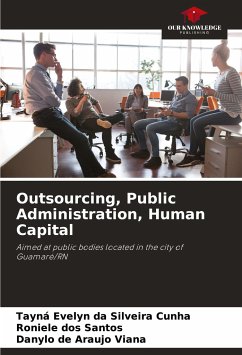 Outsourcing, Public Administration, Human Capital - Cunha, Tayná Evelyn da Silveira;dos Santos, Roniele;Viana, Danylo de Araujo